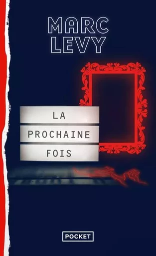 La Prochaine Fois - Marc Levy - Univers Poche