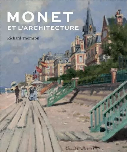 Monet et l'architecture - Richard Thomson - MERCATOR