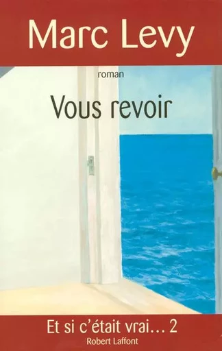 Vous revoir - Marc Levy - Groupe Robert Laffont