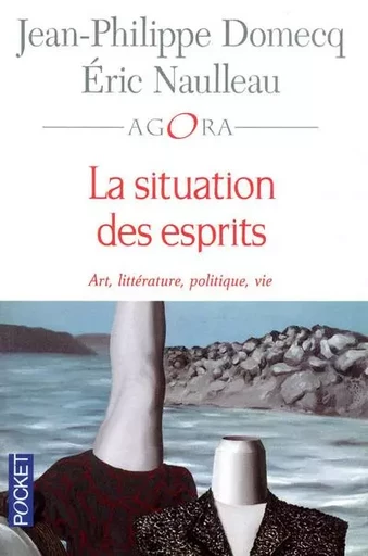 La situation des esprits - Jean-Philippe Domecq, Éric Naulleau - Univers Poche