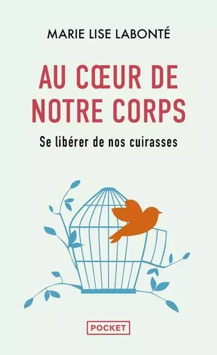 Au coeur de notre corps - Marie Lise Labonté - Univers Poche