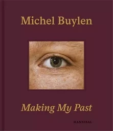 Michel Buylen Making My Past /anglais/nEerlandais