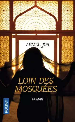 Loin des mosquées - Armel Job - Univers Poche