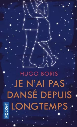 Je n'ai pas dansé depuis longtemps - Hugo Boris - Univers Poche