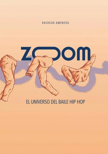 ZOOM, el universo del baile Hip Hop - AMENZOU Rashead - AMENZOU RACHID