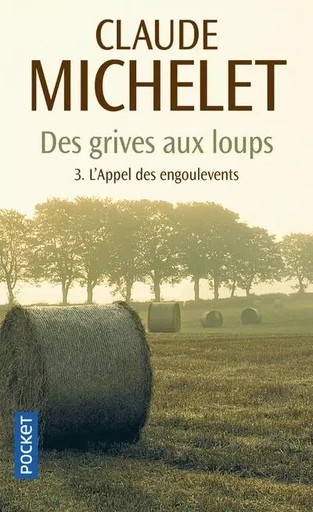 Des grives aux loups - tome 3 L'appel des engoulevents - Claude MICHELET - Univers Poche