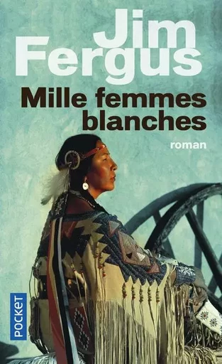 Mille femmes blanches - Jim Fergus - Univers Poche