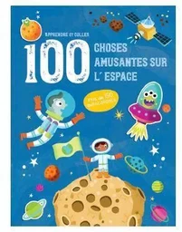 L'espace - Apprendre et coller 100 choses amusantes sur