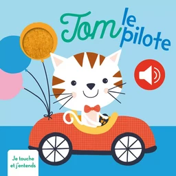 Tom le pilote je touche et j'entends