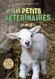 Les petits veterinaires - tome 17 : Oublie !