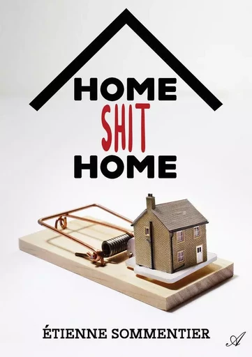 Home Shit Home - Étienne Sommentier - ATRAMENTA