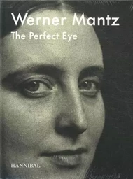 Werner Mantz The Perfect Eye /anglais/nEerlandais