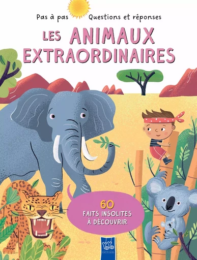 Les animaux extraordinaires - Pas à pas questions et réponses -  - YOYO