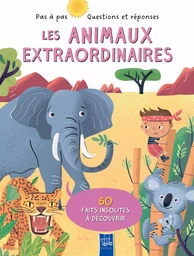 Les animaux extraordinaires - Pas à pas questions et réponses