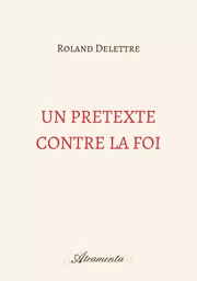 Un prétexte contre la foi