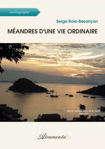 Méandres d'une vie ordinaire - Serge Bole-Besançon - ATRAMENTA