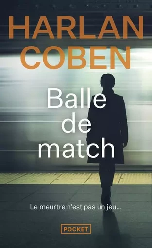 Balle de match - Harlan Coben - Univers Poche