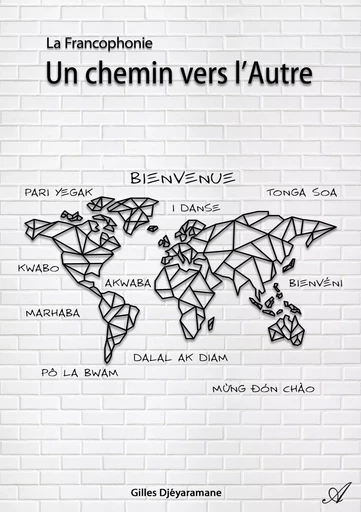 La Francophonie - Gilles Djéyaramane - ATRAMENTA