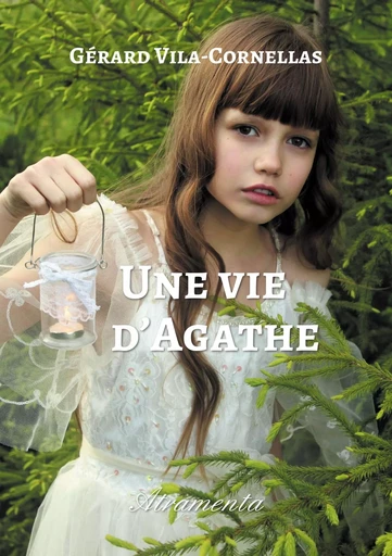 Une vie d'Agathe - Gérard Vila-Cornellas - ATRAMENTA