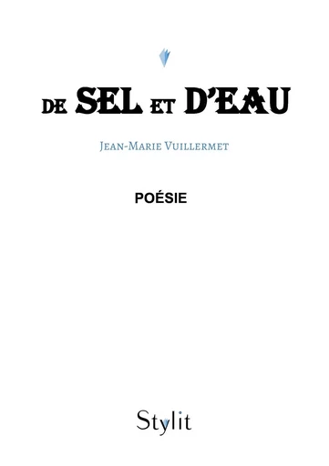 De SEL et d'EAU - Jean-Marie Vuillermet - STYLIT