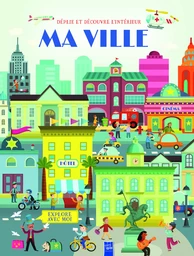 Ma ville - Déplie et découvre l'intérieur