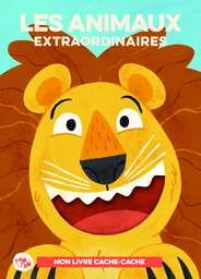 Les animaux extraordinaires / livre cache cache