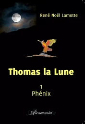 Thomas la Lune Livre 1 Phénix