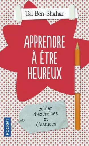 Apprendre à être heureux - Tal Ben-Shahar - Univers Poche