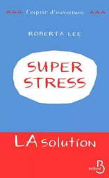 SuperStress - La solution