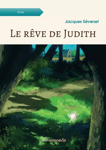 Le rêve de Judith - Jacques Sévenet - ATRAMENTA