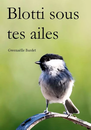 Blotti sous tes ailes - Gwenaëlle Bardet - ATRAMENTA