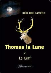 Thomas la Lune Livre 2 Le Cerf