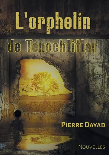 L'orphelin de Tenochtitlan - Pierre Dayad - ATRAMENTA