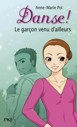 Danse ! - numéro 5 Le garçon venu d'ailleurs