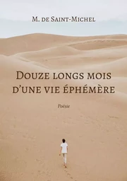 Douze longs mois d'une vie éphémère