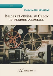 Images et cinéma au Gabon en période coloniale