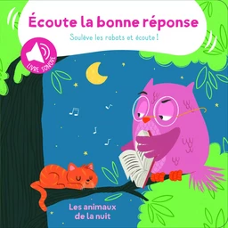 Les animaux de la nuit Ecoute la bonne réponse