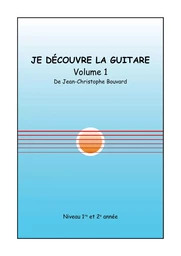 Je découvre la guitare, Volume 1