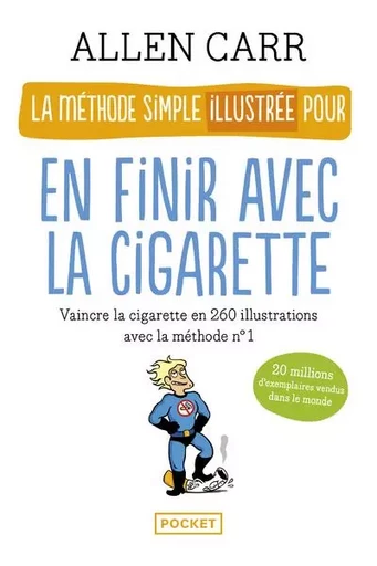 La méthode simple illustrée pour en finir avec la cigarette - Allen Carr - Univers Poche