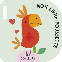 Les couleurs - Mon livre poussette