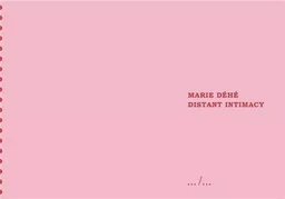 Marie DEhE Distant Intimacy /anglais