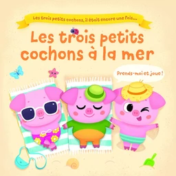 Les 3 petits cochons à la mer