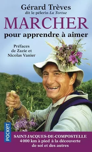 Marcher pour apprendre à aimer - Gérard Trèves - Univers Poche