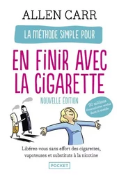 La Méthode simple pour en finir avec la cigarette