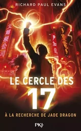 Le cercle des 17 - tome 4 A la recherche de Jade Dragon