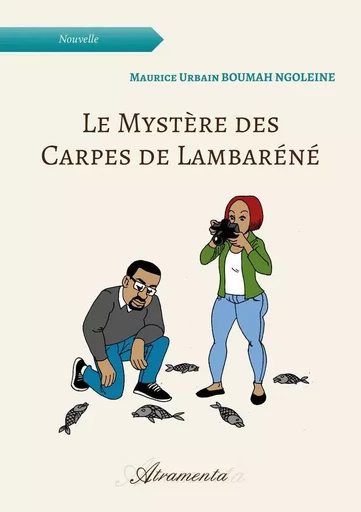 Le Mystère des Carpes de Lambaréné - Maurice Urbain Boumah Ngoleine - ATRAMENTA