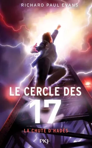 Le cercle des 17 - tome 6 La chute d'Hadès - Richard Paul Evans - Univers Poche