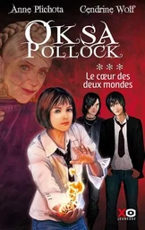 Oksa Pollock - tome 3 Le coeur des deux mondes