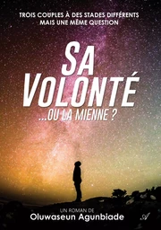 Sa volonté... ou la mienne ?