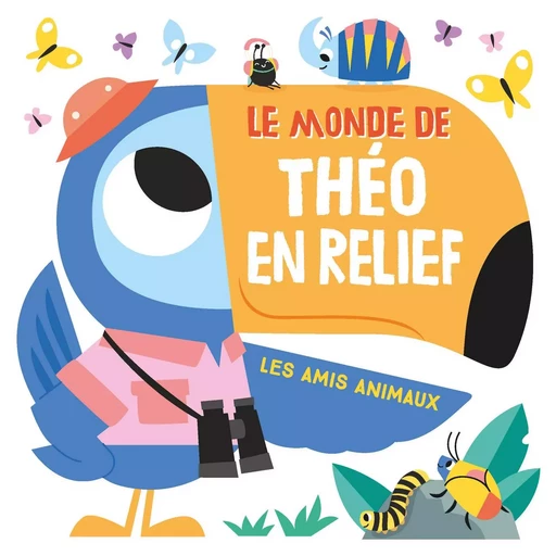 Le monde de Théo en relief -  Collectif - TAM TAM EDTS